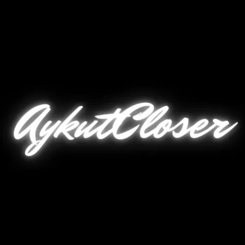 AYKUT CLOSER